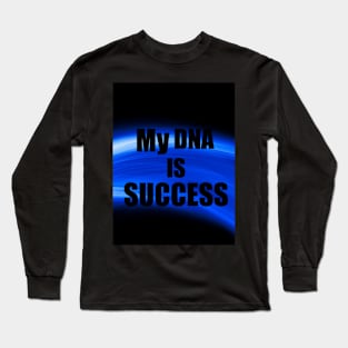 DNA is Success Long Sleeve T-Shirt